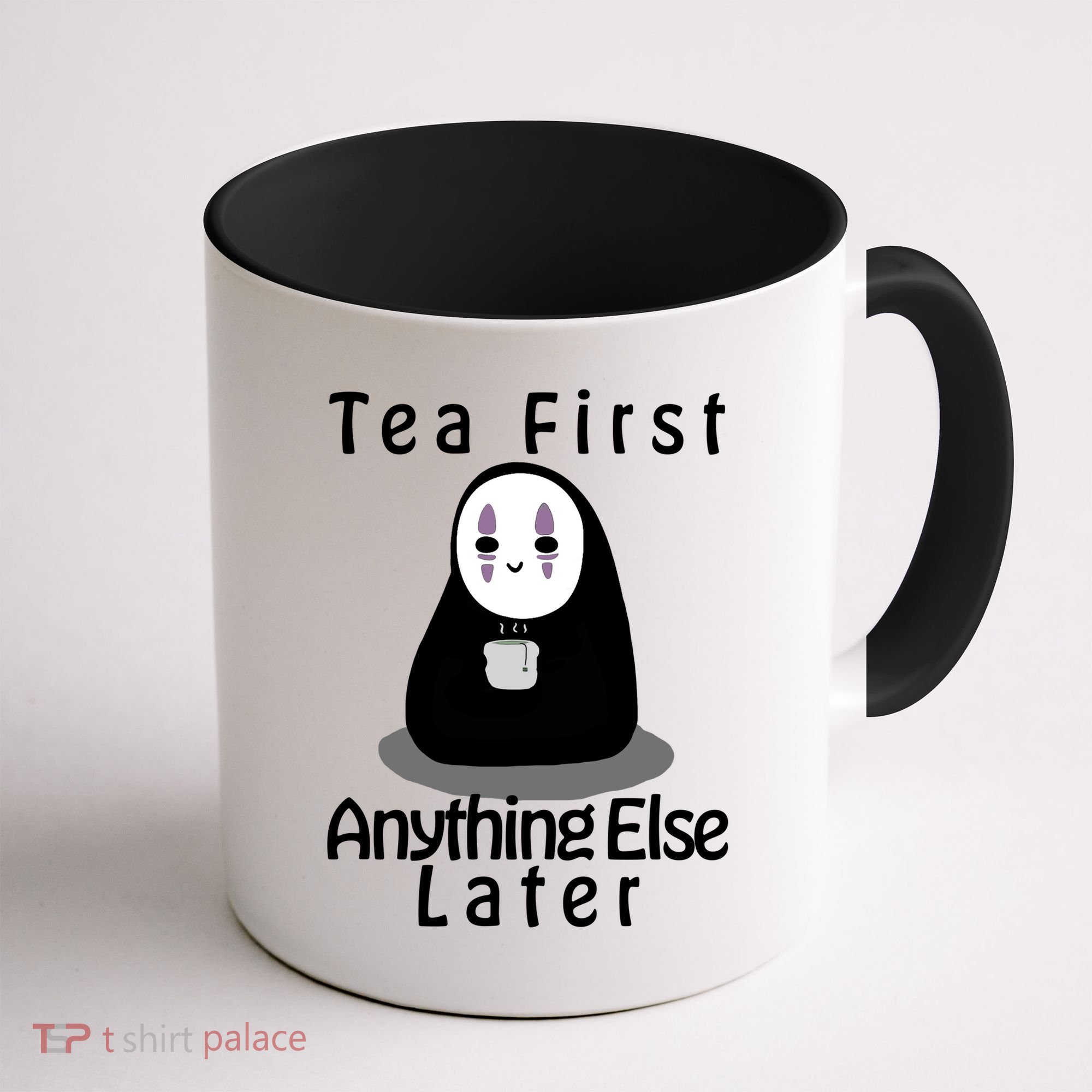 Tea First Anything Else Coffee Mug