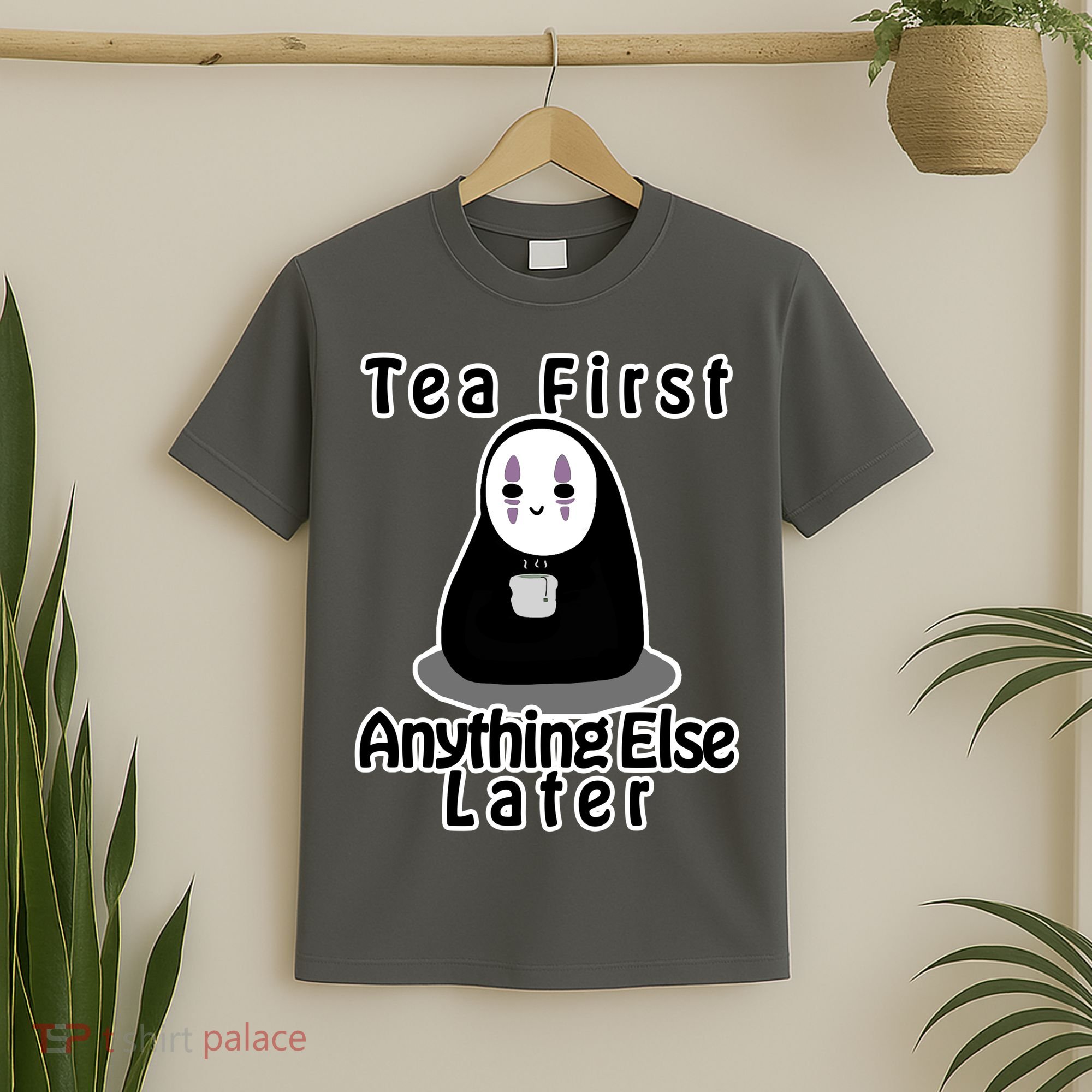 Tea First Anything Else T-Shirt