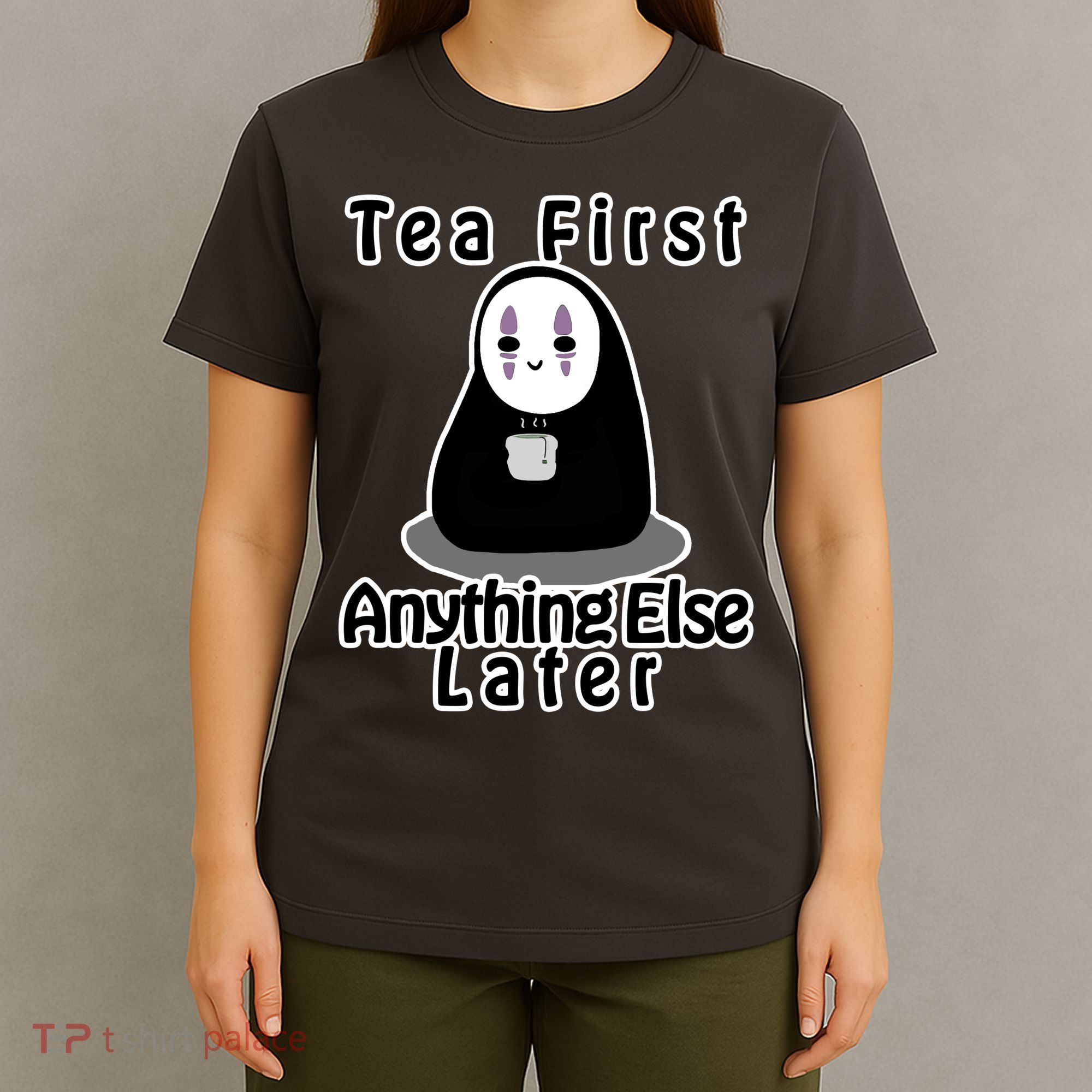 Tea First Anything Else T-Shirt