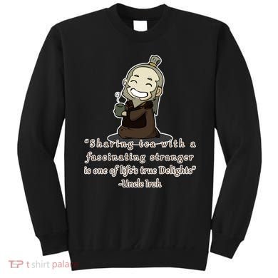Tea With Strangers Uncle Iron Quote Sweatshirt
