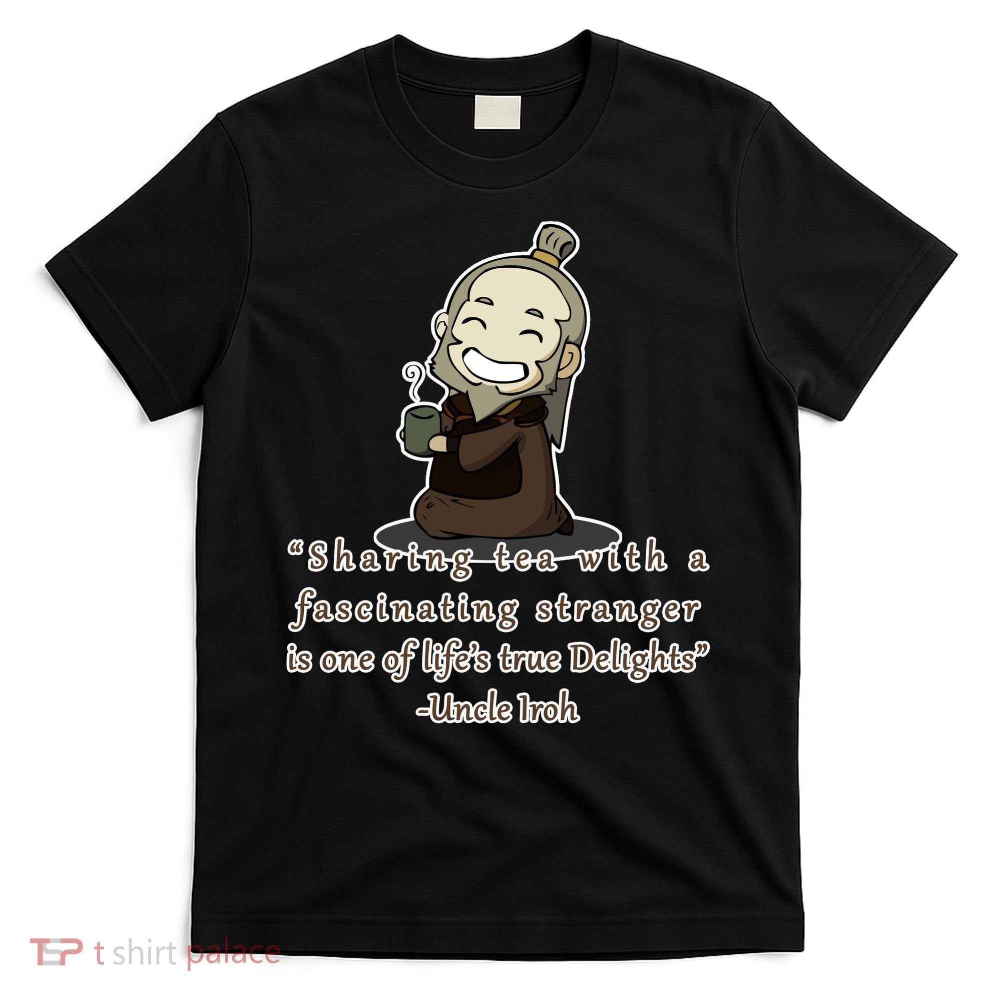 Tea With Strangers Uncle Iron Quote T-Shirt