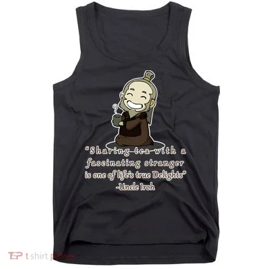 Tea With Strangers Uncle Iron Quote Tank Top