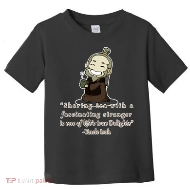 Tea With Strangers Uncle Iron Quote Toddler T-Shirt