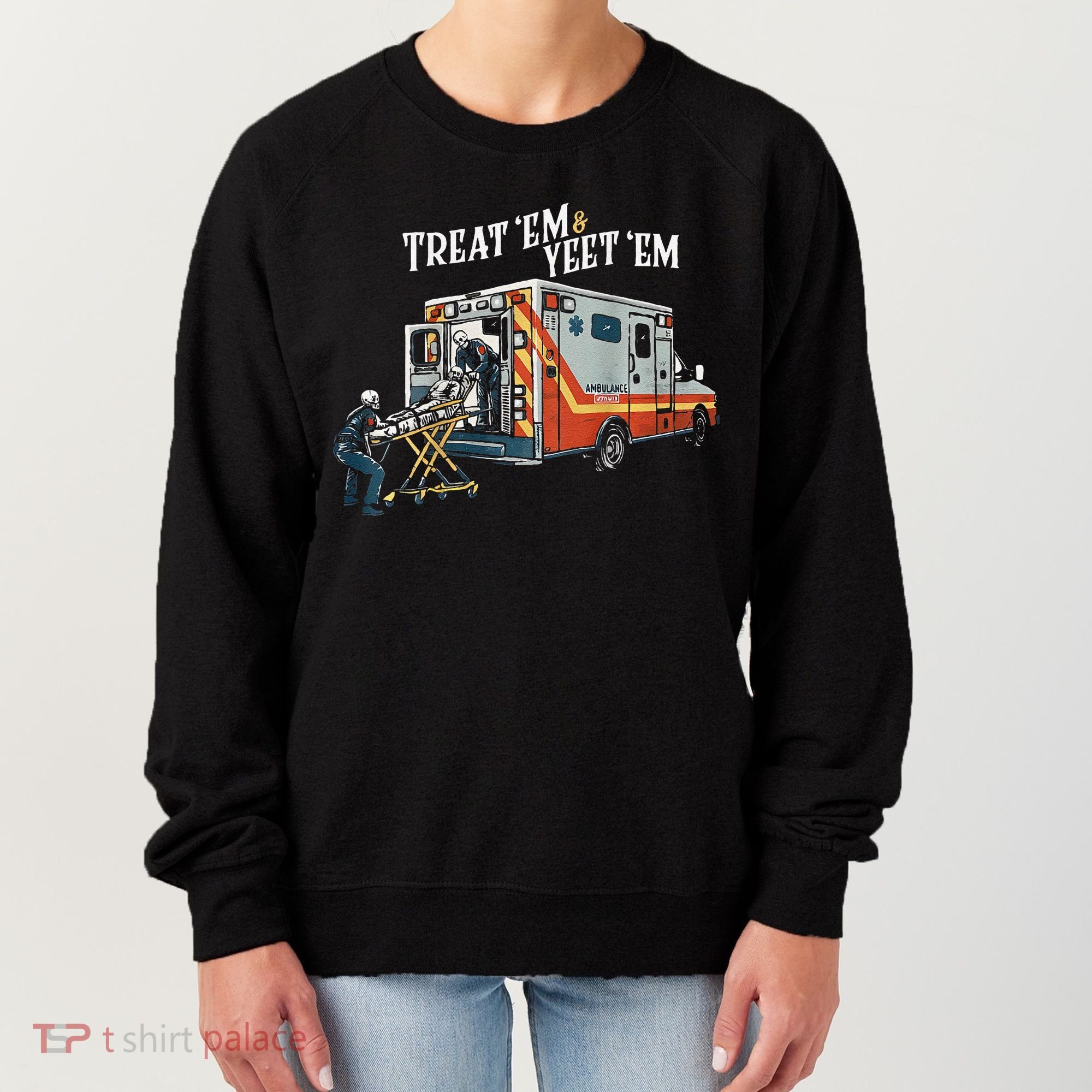Treat Em And Yeet Em Gift Women's Sweatshirt