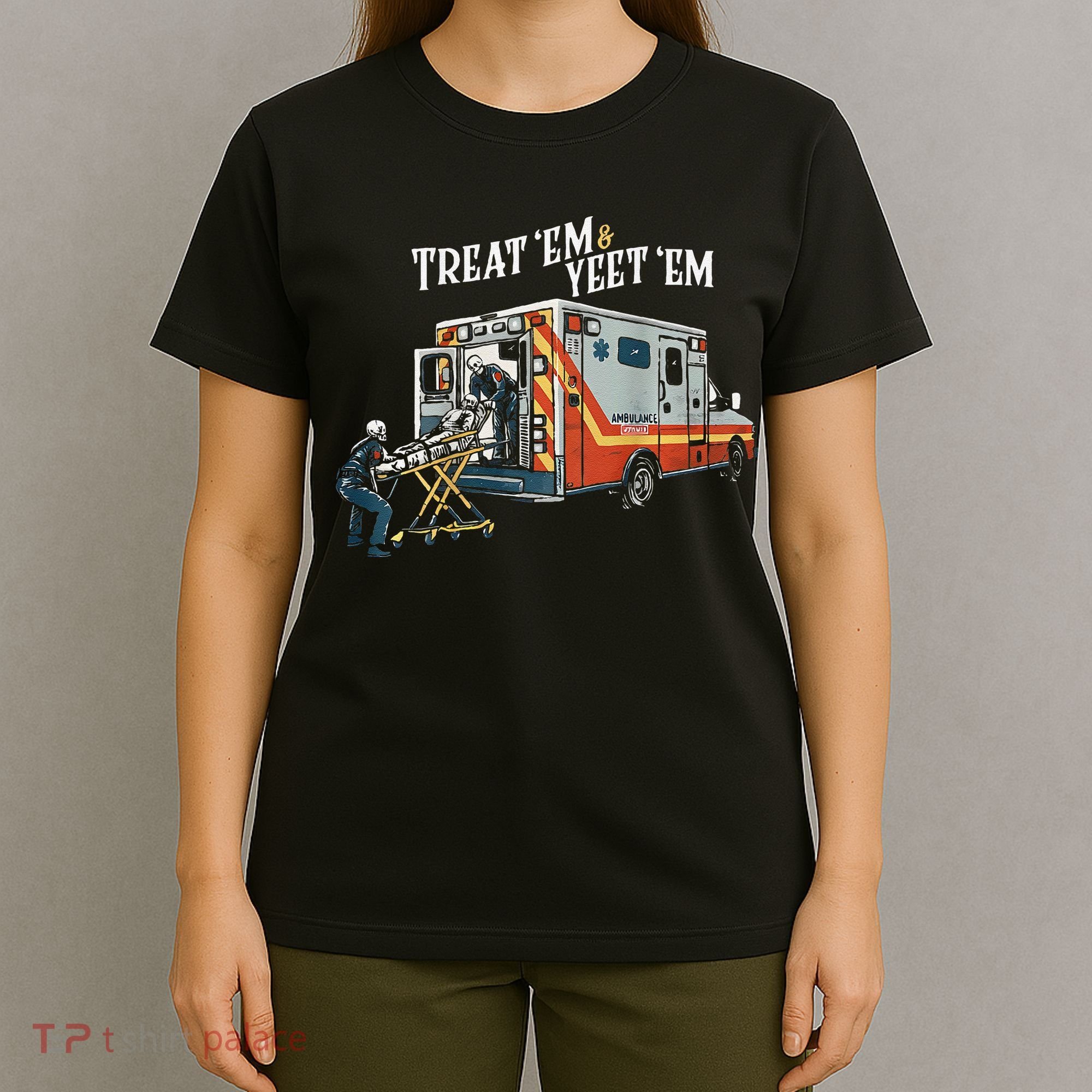 Treat Em And Yeet Em Gift T-Shirt
