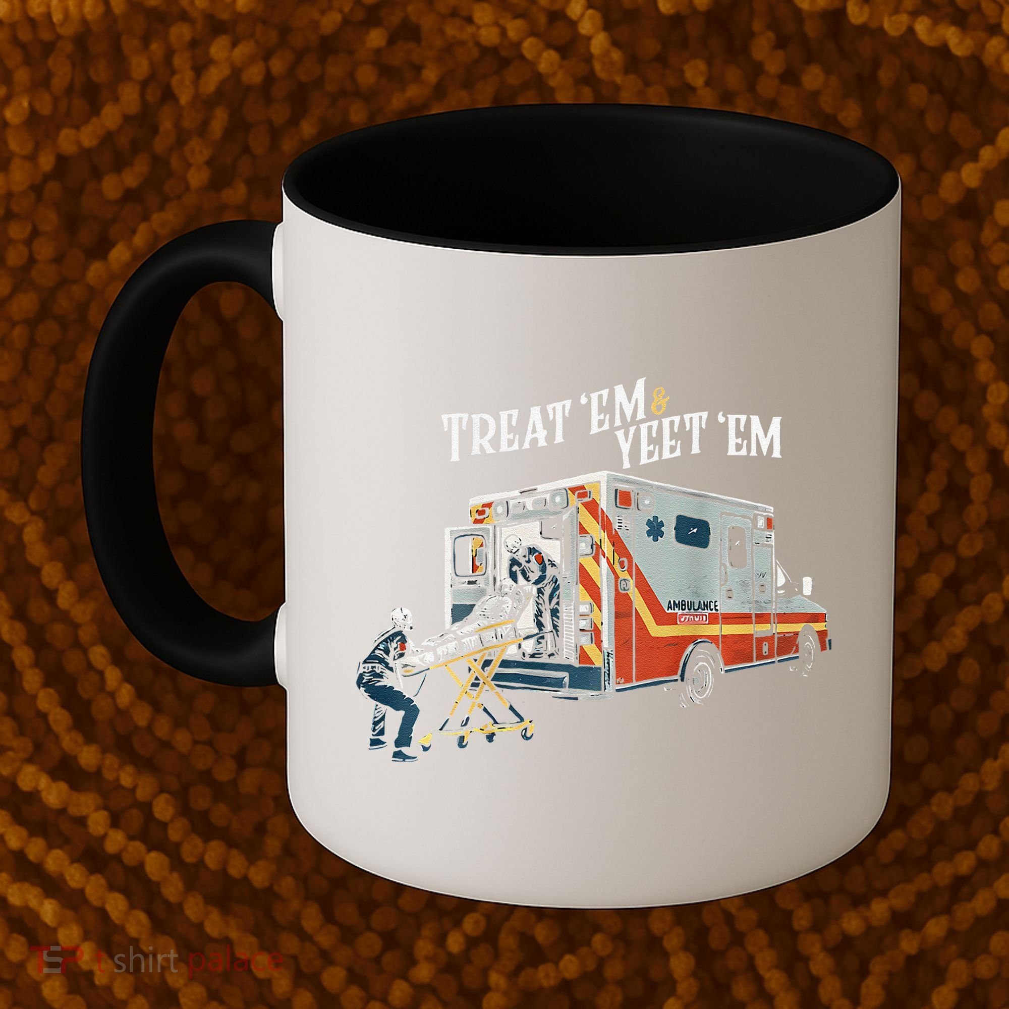 Treat Em And Yeet Em Gift Coffee Mug