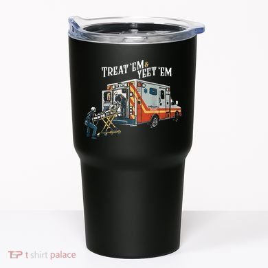 Treat Em And Yeet Em Gift Tumbler