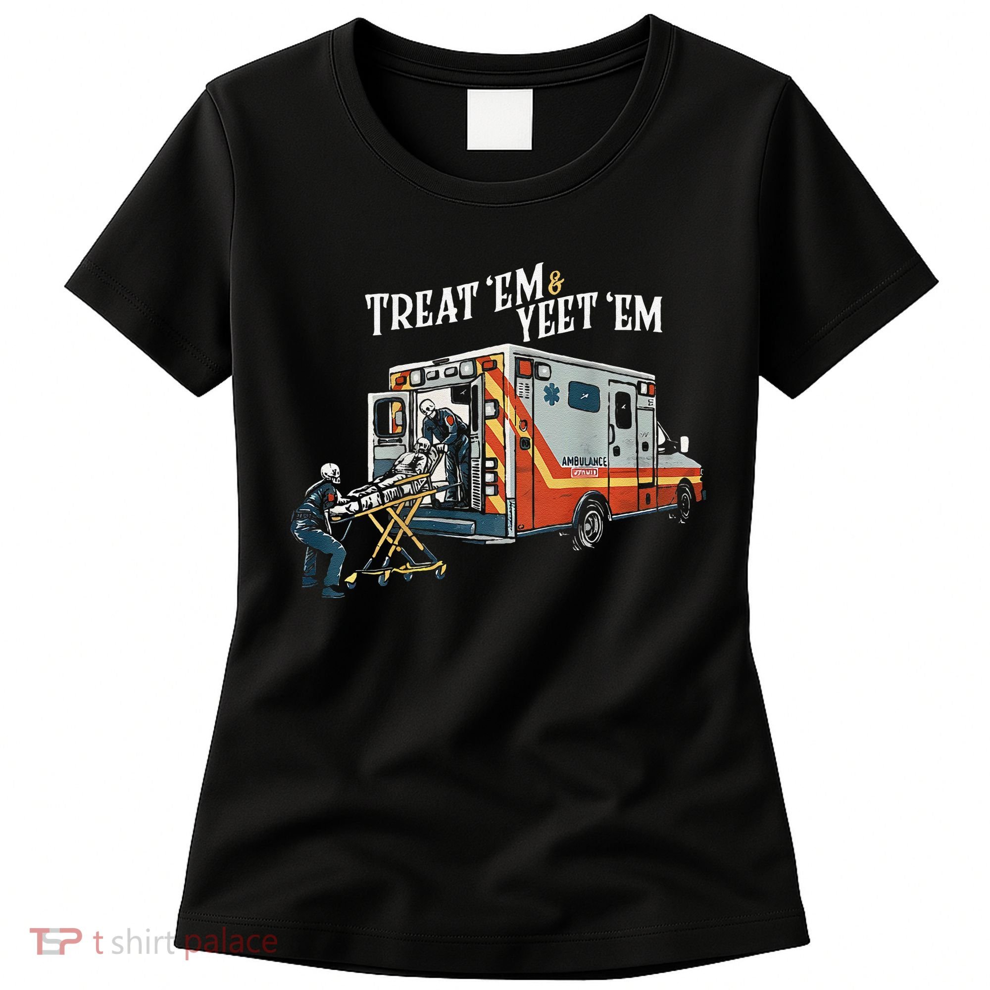 Treat Em And Yeet Em Gift Women's T-Shirt