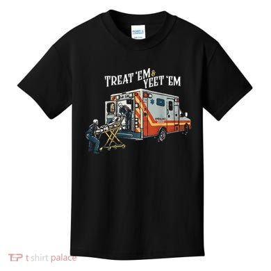 Treat Em And Yeet Em Gift Kids T-Shirt
