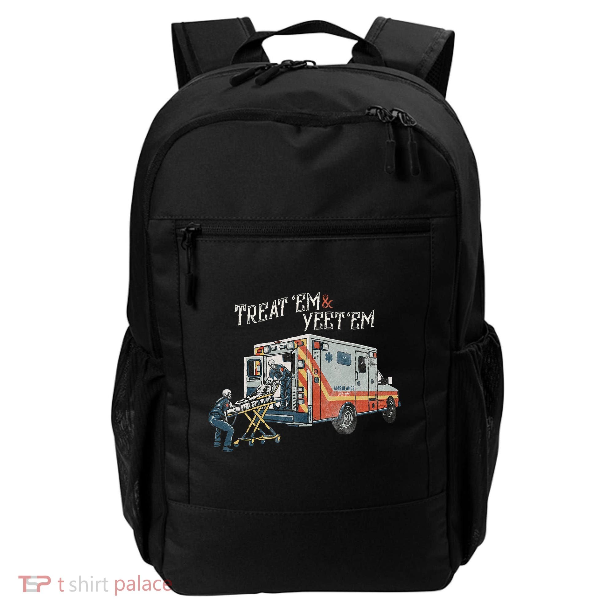 Treat Em And Yeet Em Skeleton Ambulance Funny Backpack