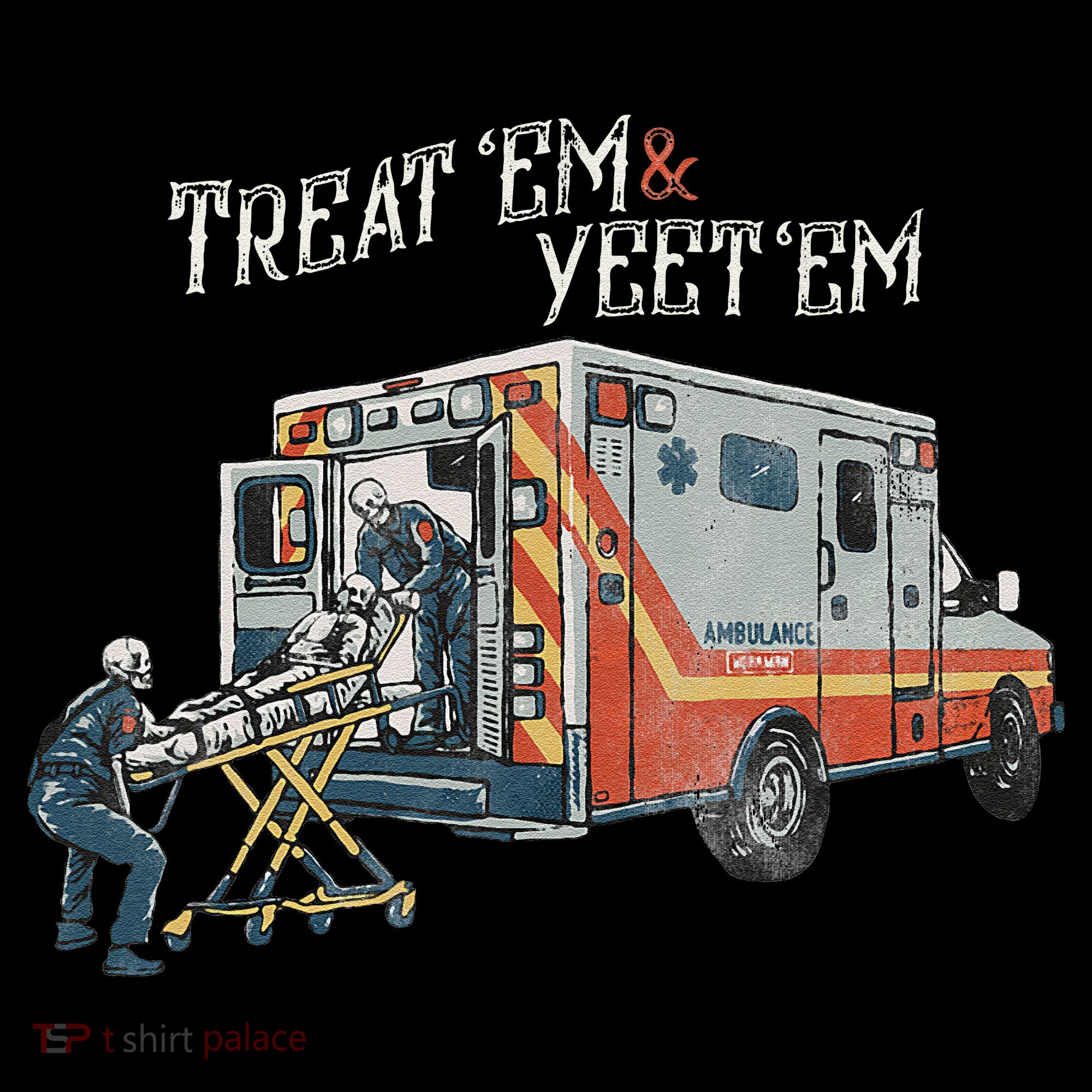 Treat Em And Yeet Em Skeleton Ambulance Funny Women's Tank Top