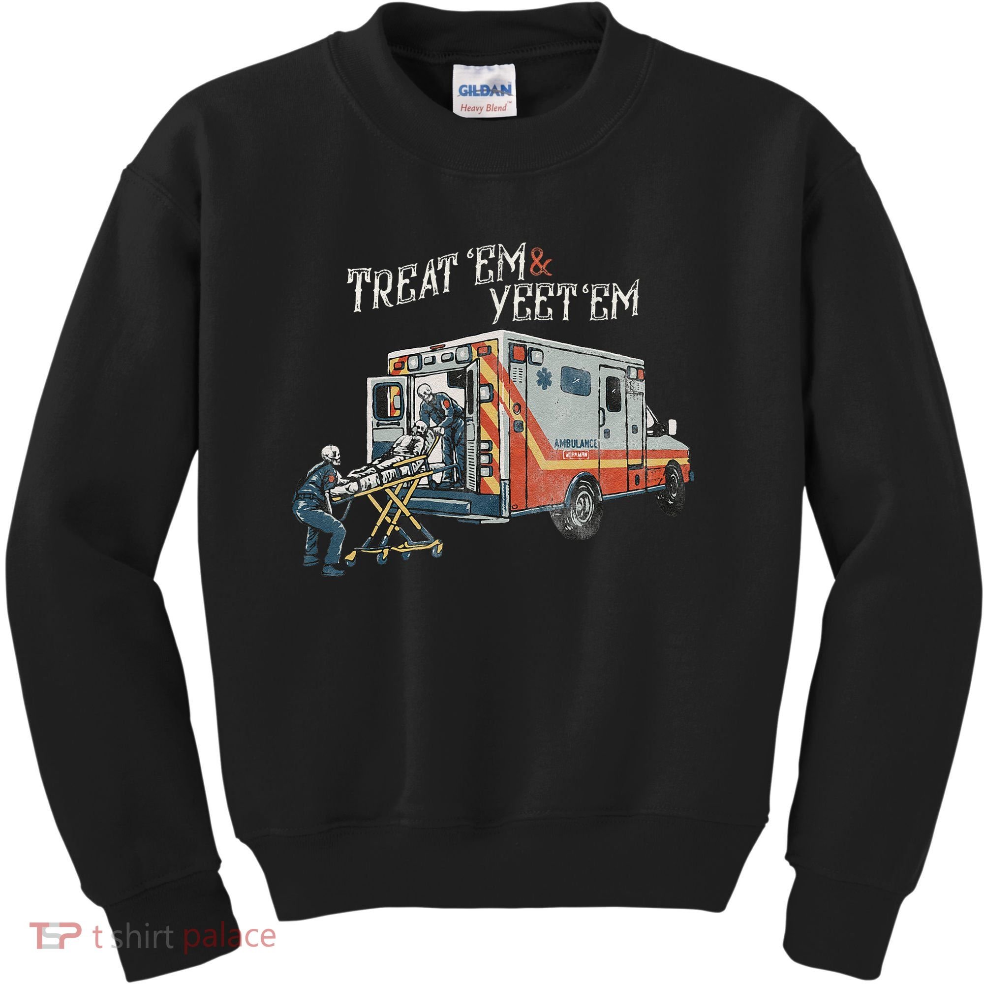 Treat Em And Yeet Em Skeleton Ambulance Funny Kids Sweatshirt
