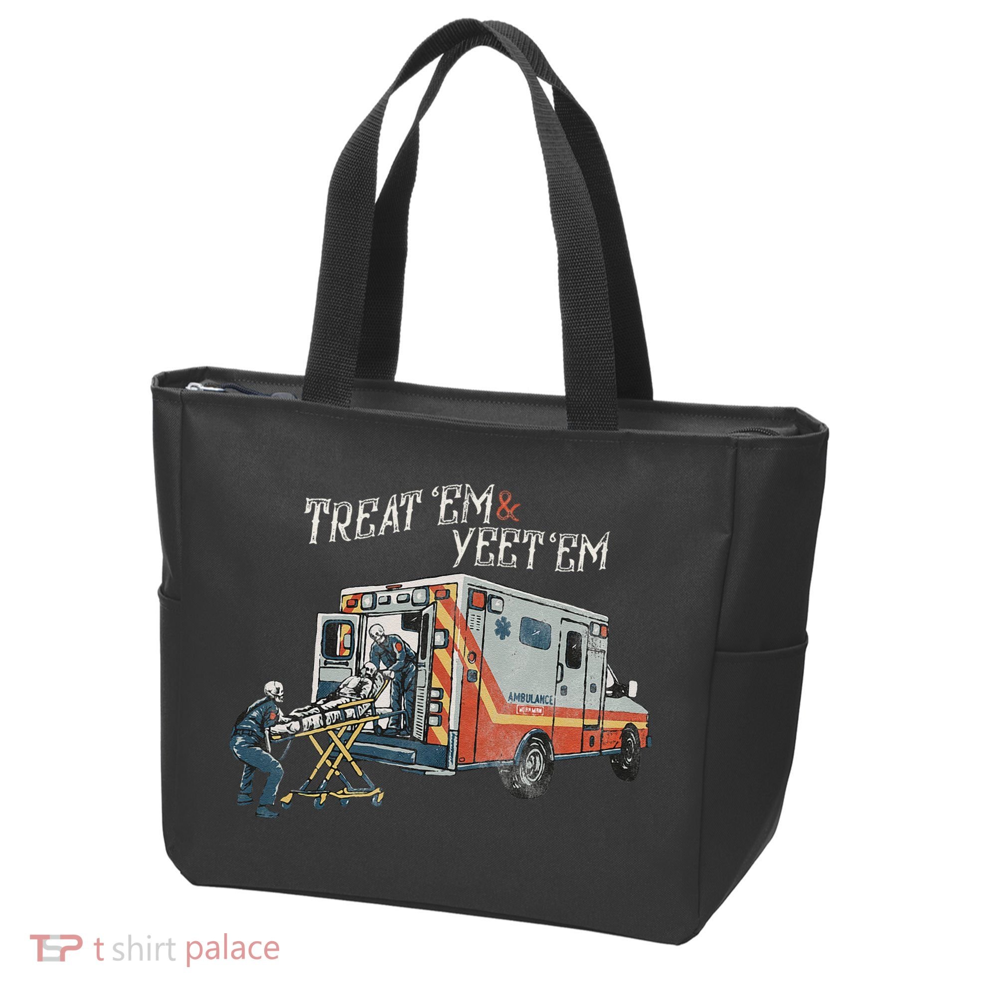 Treat Em And Yeet Em Skeleton Ambulance Funny Tote Bag