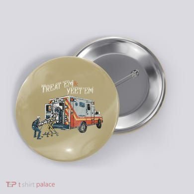 Treat Em And Yeet Em Skeleton Ambulance Funny Button