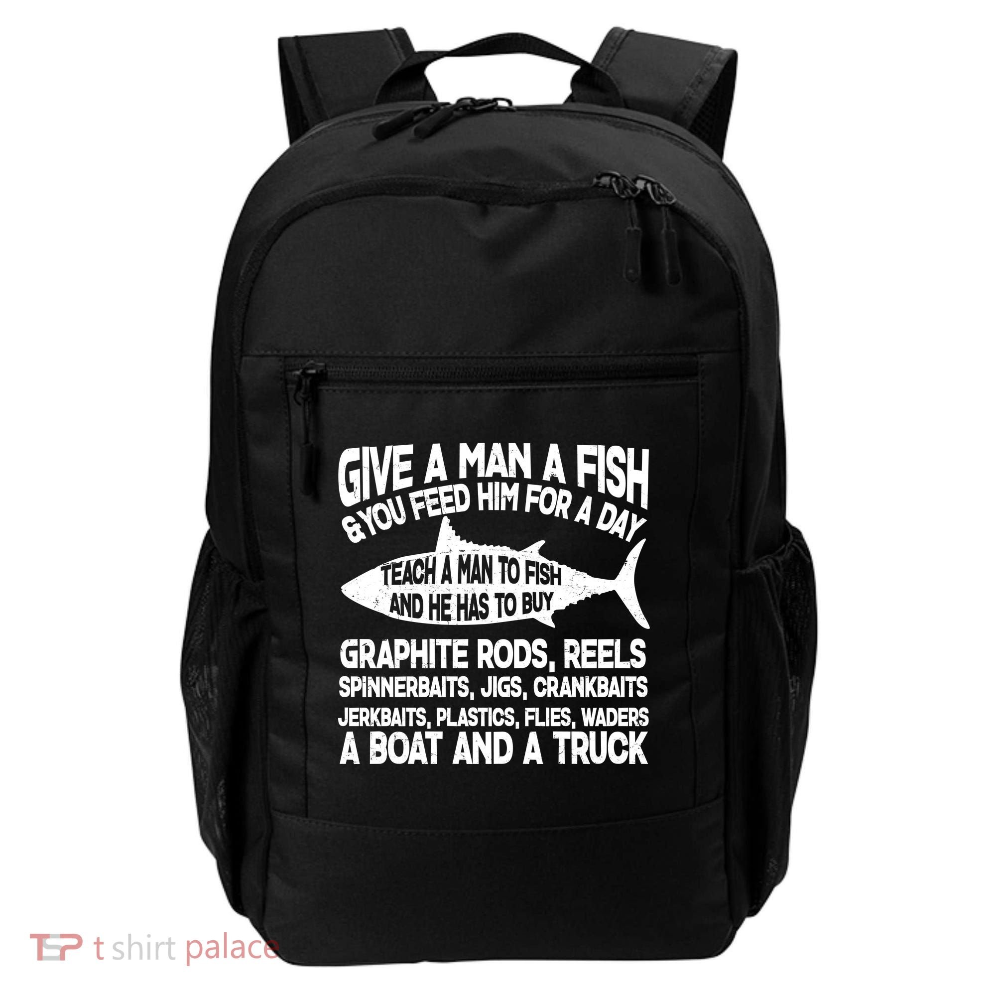 Teach A Man A Fish And He Has To Buy A Boat Backpack