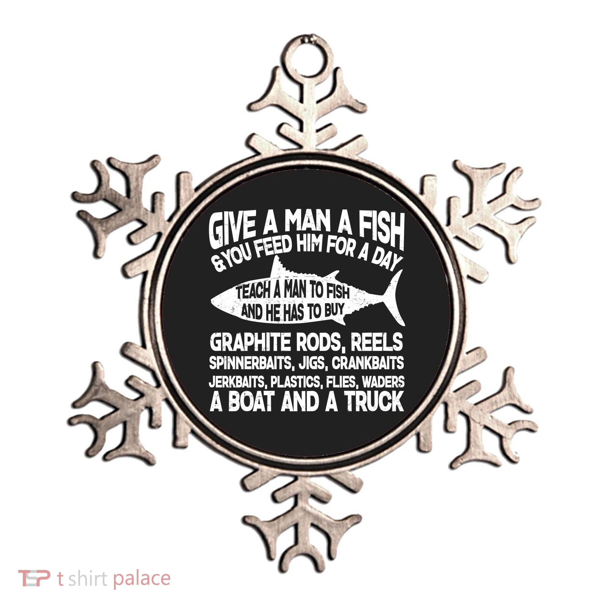 Teach A Man A Fish And He Has To Buy A Boat Ornament