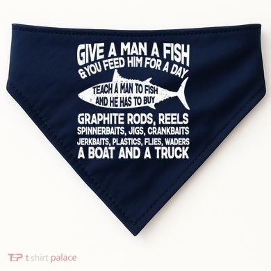 Teach A Man A Fish And He Has To Buy A Boat USA-Made Doggie Bandana