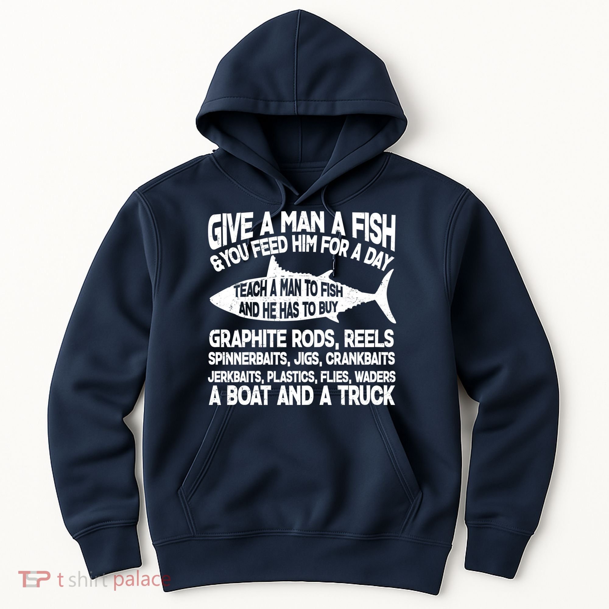 Teach A Man A Fish And He Has To Buy A Boat Hoodie