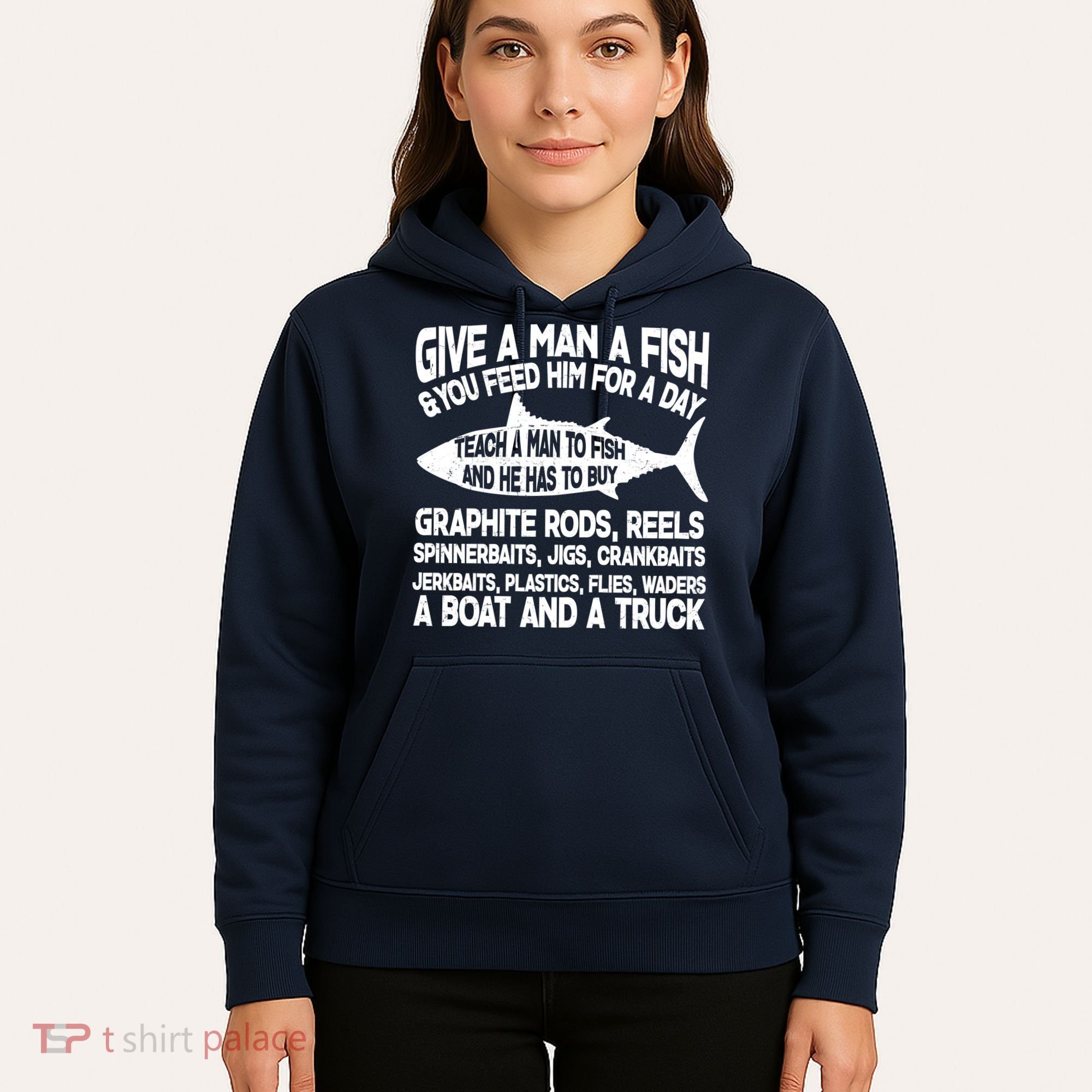 Teach A Man A Fish And He Has To Buy A Boat Hoodie