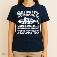 Teach A Man A Fish And He Has To Buy A Boat T-Shirt thumb 4