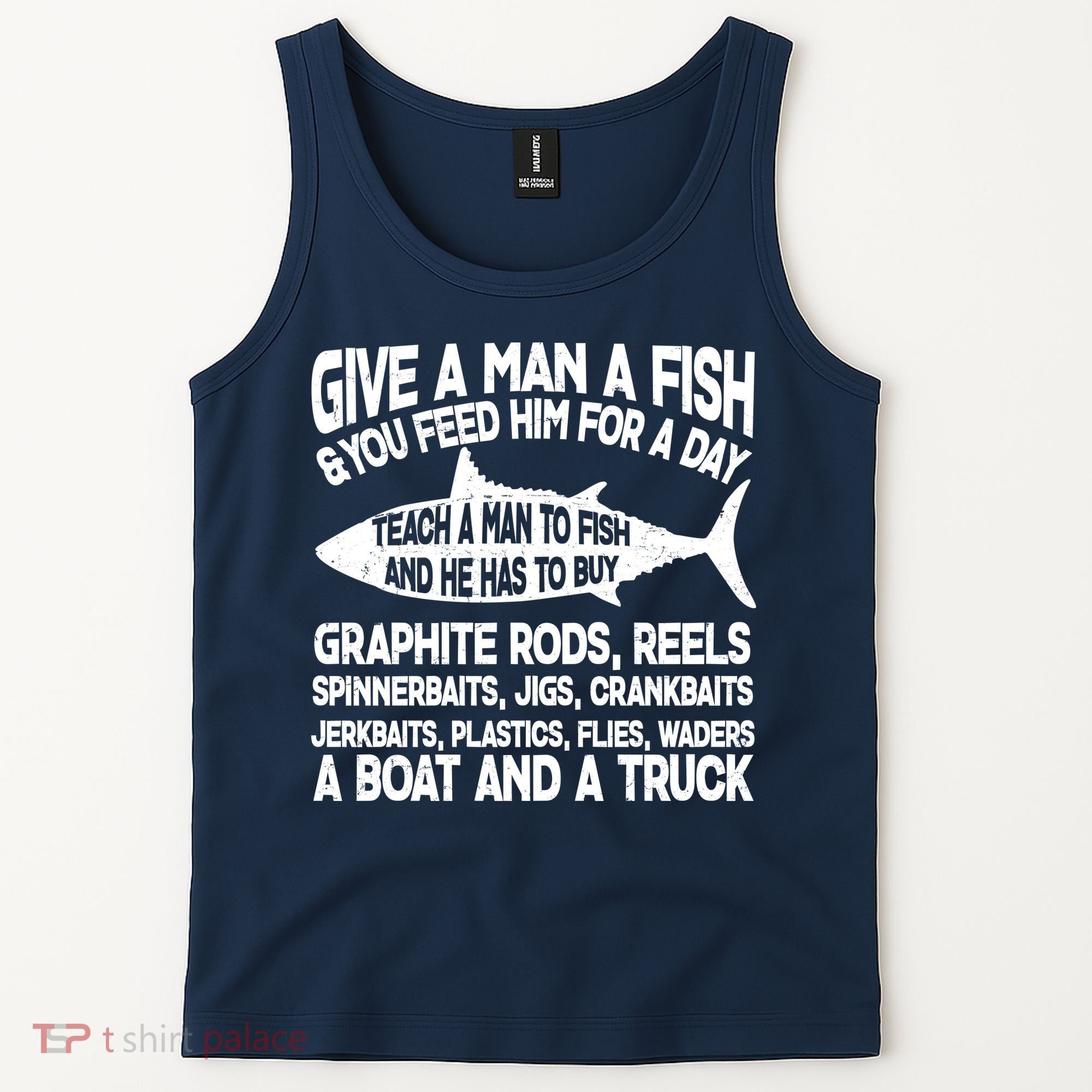 Teach A Man A Fish And He Has To Buy A Boat Tank Top