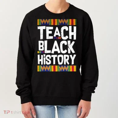 Teach Black History Women's Sweatshirt