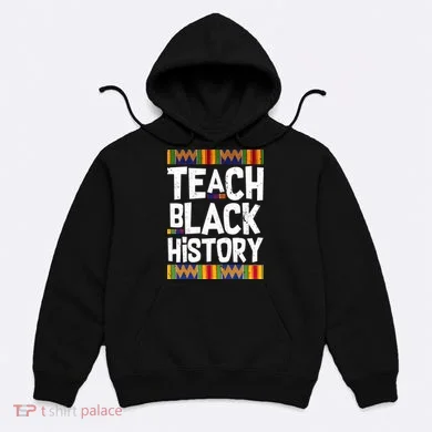 Teach Black History Hoodie