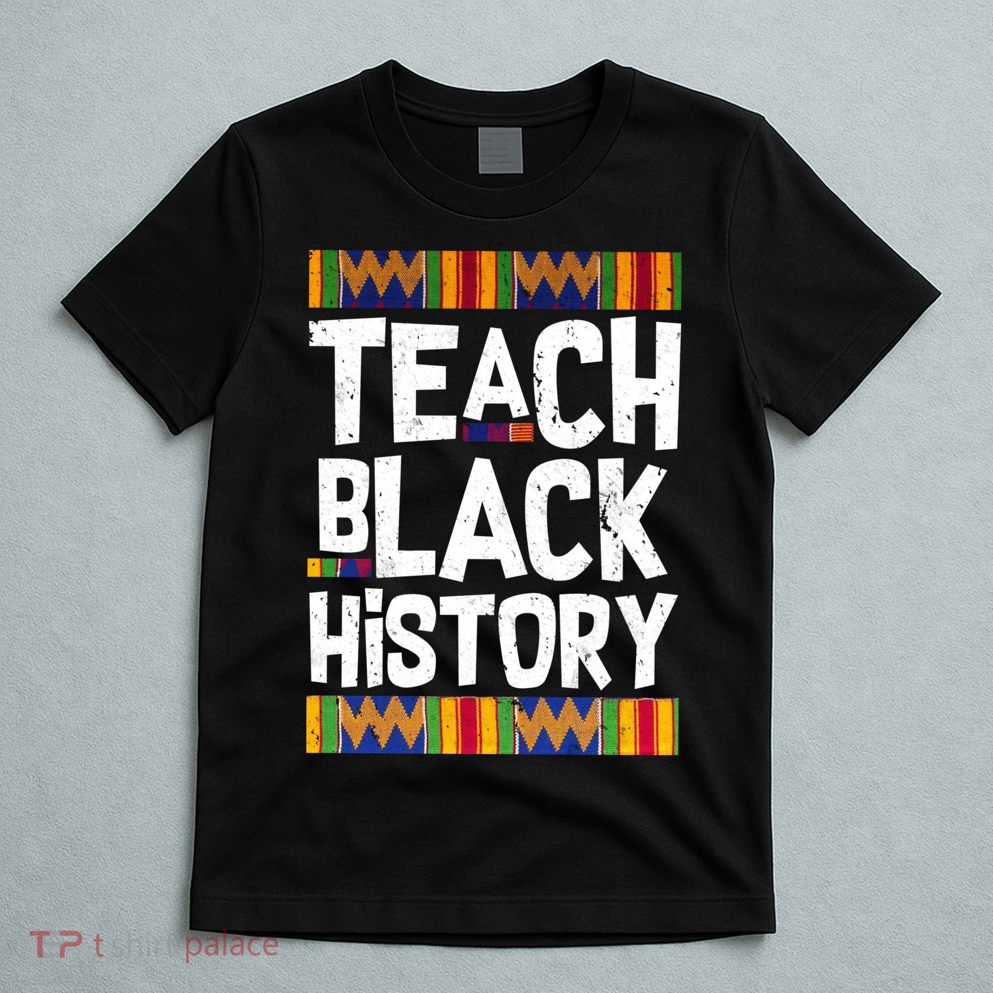 Teach Black History T-Shirt