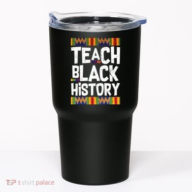 Teach Black History Tumbler