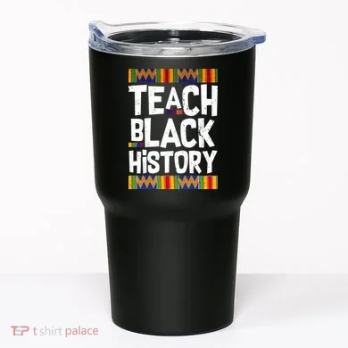 Teach Black History Tumbler