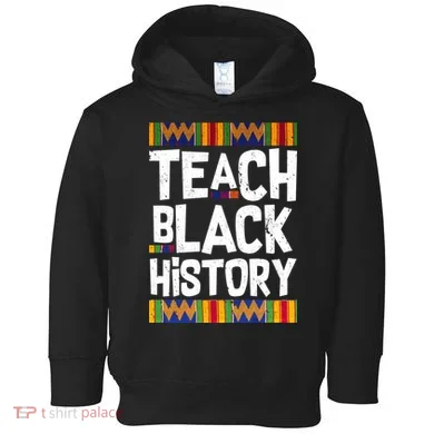 Teach Black History Toddler Hoodie