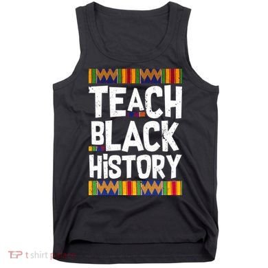 Teach Black History Tank Top