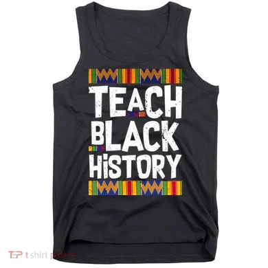 Teach Black History Tank Top