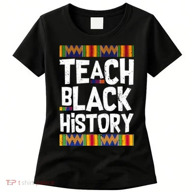 Teach Black History Women's T-Shirt