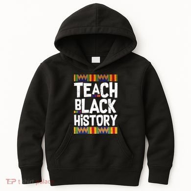 Teach Black History Kids Hoodie