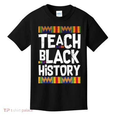 Teach Black History Kids T-Shirt