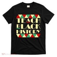 Teach Black History African Pride T-Shirt thumb 0