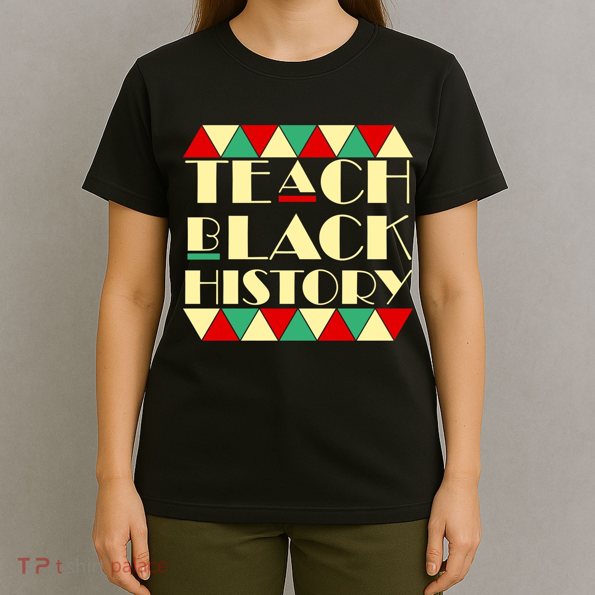 Teach Black History African Pride T-Shirt
