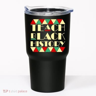 Teach Black History African Pride Tumbler