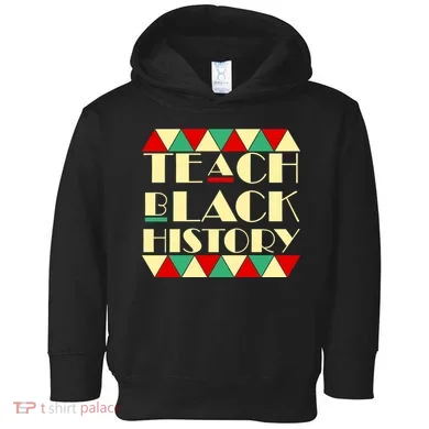 Teach Black History African Pride Toddler Hoodie