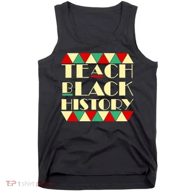 Teach Black History African Pride Tank Top