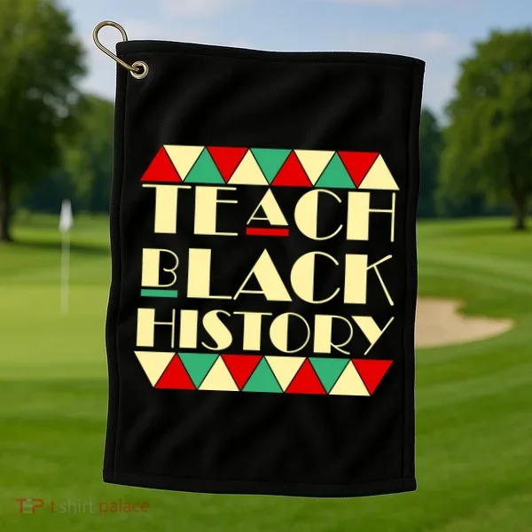 Teach Black History African Pride Golf Towel