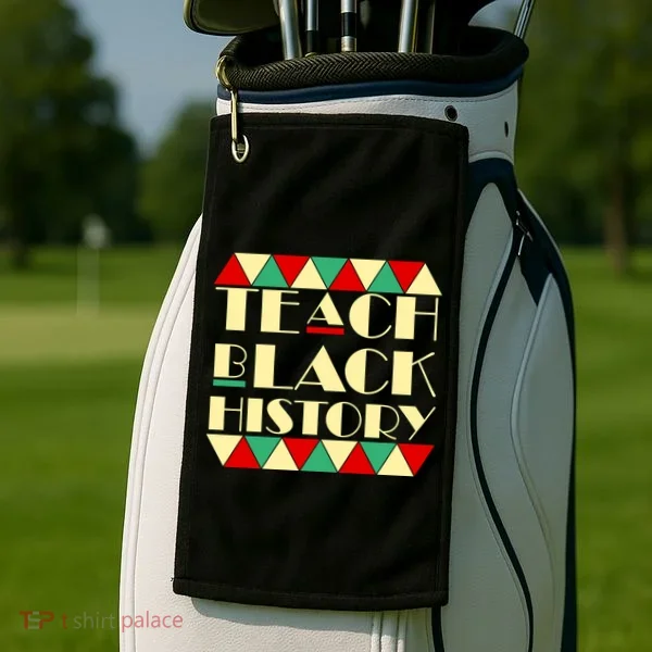 Teach Black History African Pride Golf Towel