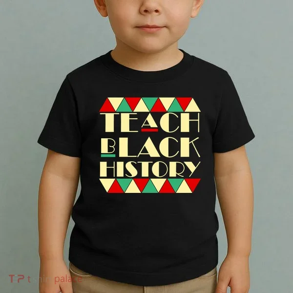 Teach Black History African Pride Toddler T-Shirt