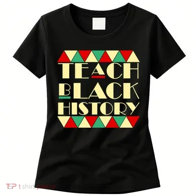 Teach Black History African Pride Women's T-Shirt