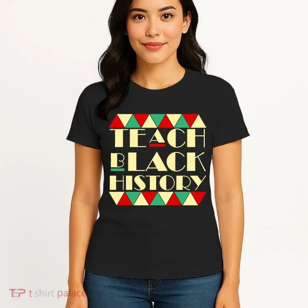 Teach Black History African Pride Women's T-Shirt