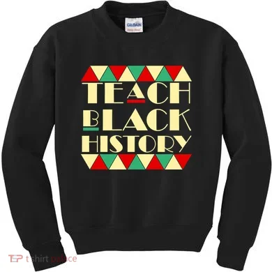 Teach Black History African Pride Kids Sweatshirt