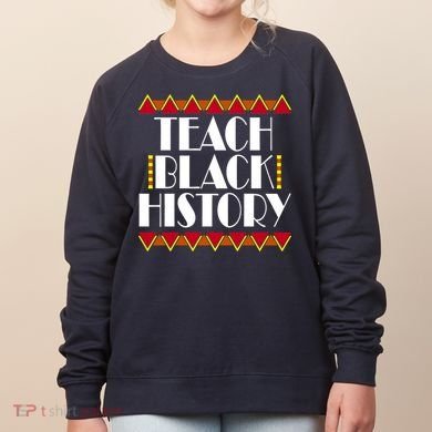 Teach Black History African Teacher Women's Sweatshirt