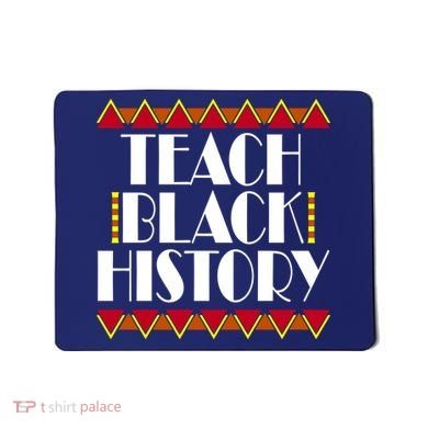 Teach Black History African Teacher Mousepad
