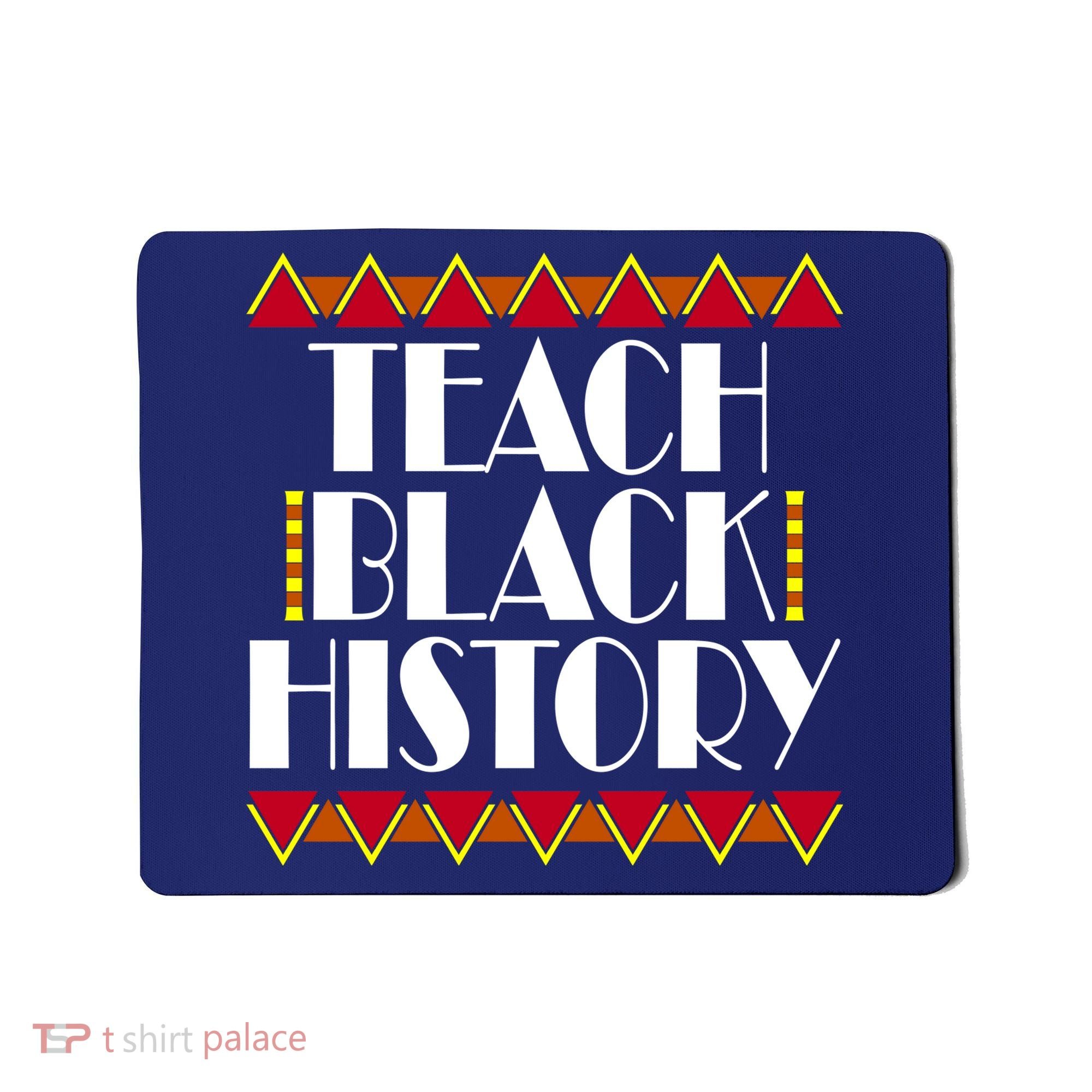 Teach Black History African Teacher Mousepad